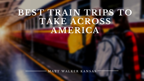 Best Train Trips To Take Across America