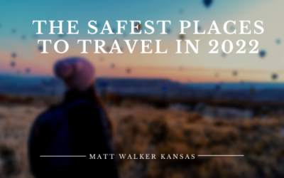 The Safest Places to Travel in 2022